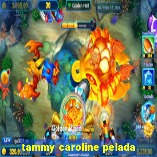 tammy caroline pelada